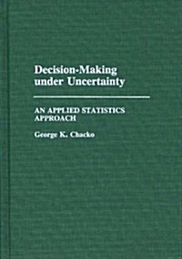 Decision-Making under Uncertainty: An Applied Statistics Approach (Hardcover)