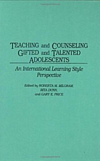 Teaching and Counseling Gifted and Talented Adolescents: An International Learning Style Perspective (Hardcover)