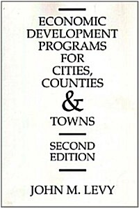 Economic Development Programs for Cities, Counties and Towns (Paperback, 2, Revised)