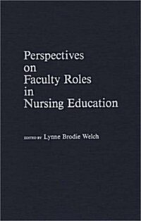 Perspectives on Faculty Roles in Nursing Education (Hardcover)