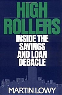 High Rollers: Inside the Savings and Loan Debacle (Hardcover)
