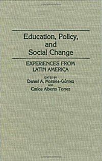 Education, Policy, and Social Change: Experiences from Latin America (Hardcover)