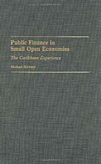 Public Finance in Small Open Economies: The Caribbean Experience (Hardcover)