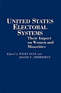 United States Electoral Systems: Their Impact on Women and Minorities (Paperback)