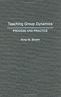 [중고] Teaching Group Dynamics: Process and Practices (Hardcover)