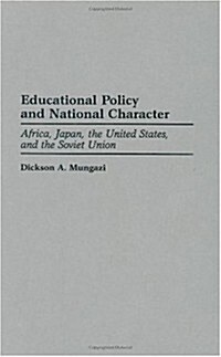 Educational Policy and National Character: Africa, Japan, the United States, and the Soviet Union (Hardcover)
