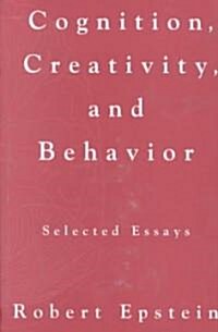 Cognition, Creativity, and Behavior: Selected Essays (Hardcover)