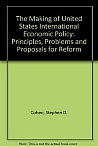 The Making of United States International Ecomonic Policy (Hardcover, 4th, Subsequent)