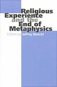 Religious Experience and the End of Metaphysics (Paperback)