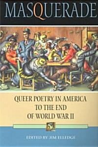 Masquerade: Queer Poetry in America to the End of World War II (Paperback)