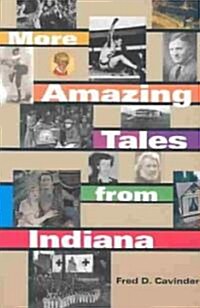 More Amazing Tales from Indiana (Paperback)