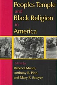 Peoples Temple and Black Religion in America (Paperback)