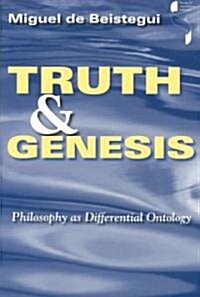 Truth and Genesis: Philosophy as Differential Ontology (Paperback)
