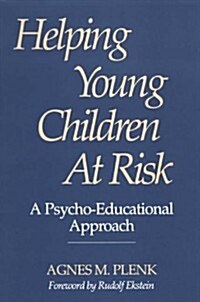 Helping Young Children at Risk: A Psycho-Educational Approach (Paperback)