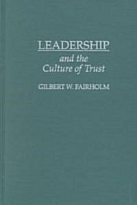 Leadership and the Culture of Trust (Hardcover)