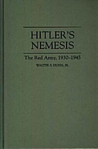 Hitlers Nemesis: The Red Army, 1930-1945 (Hardcover)
