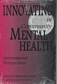 Innovating in Community Mental Health: International Perspectives (Hardcover)