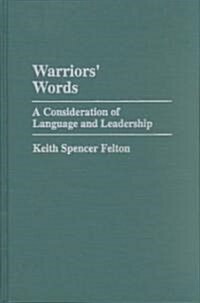 Warriors Words: A Consideration of Language and Leadership (Hardcover)