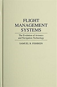 Flight Management Systems: The Evolution of Avionics and Navigation Technology (Hardcover)