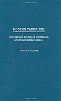 Modern Capitalism: Privatization, Employee Ownership, and Industrial Democracy (Hardcover)