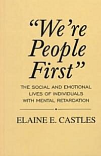 Were People First: The Social and Emotional Lives of Individuals with Mental Retardation (Hardcover)
