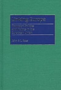 Linking Europe: Transport Policies and Politics in the European Union (Hardcover)