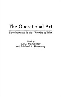 The Operational Art: Developments in the Theories of War (Hardcover)