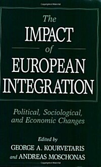 The Impact of European Integration: Political, Sociological, and Economic Changes (Hardcover)