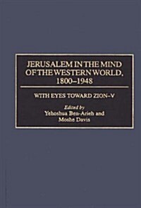Jerusalem in the Mind of the Western World, 1800-1948 (Hardcover)