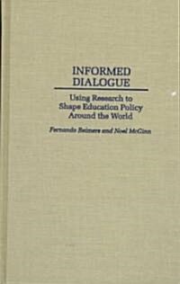 Informed Dialogue: Using Research to Shape Education Policy Around the World (Hardcover)