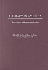 Literacy in America: Historic Journey and Contemporary Solutions (Hardcover)