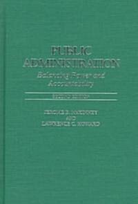 Public Administration: Balancing Power and Accountability (Hardcover, 2, Revised)