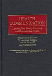 Health Communication: Lessons from Family Planning and Reproductive Health (Hardcover)