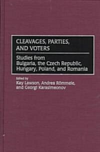 Cleavages, Parties, and Voters: Studies from Bulgaria, the Czech Republic, Hungary, Poland, and Romania (Hardcover)