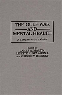 The Gulf War and Mental Health: A Comprehensive Guide (Hardcover)