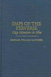 Imps of the Perverse: Gay Monsters in Film (Hardcover)