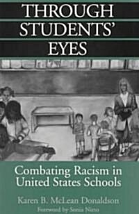 Through Students Eyes: Combating Racism in United States Schools (Paperback)