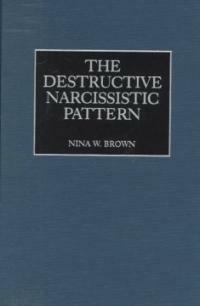 The destructive narcissistic pattern
