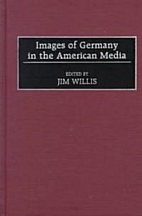 Images of Germany in the American Media (Hardcover)