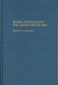 Global Development the Human Factor Way (Hardcover)