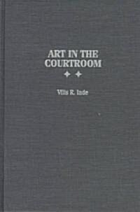 Art in the Courtroom (Hardcover)