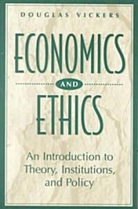 Economics and Ethics: An Introduction to Theory, Institutions, and Policy (Paperback)