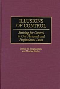Illusions of Control: Striving for Control in Our Personal and Professional Lives (Hardcover)