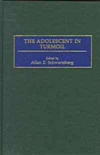 The Adolescent in Turmoil (Hardcover)