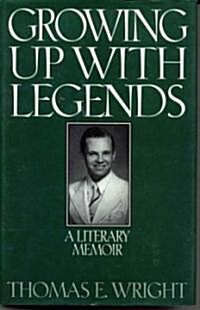 Growing Up with Legends: A Literary Memoir (Hardcover)