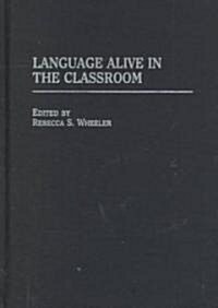 Language Alive in the Classroom (Hardcover)