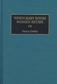 When Baby Boom Women Retire (Hardcover)