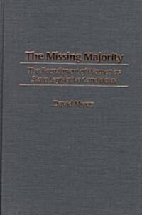 The Missing Majority: The Recruitment of Women as State Legislative Candidates (Hardcover)