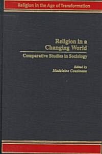 Religion in a Changing World: Comparative Studies in Sociology (Hardcover)