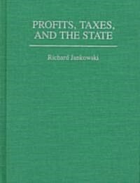 Profits, Taxes, and the State (Hardcover)